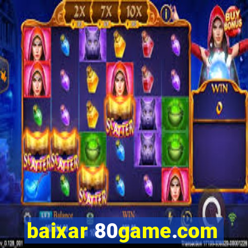 baixar 80game.com